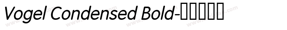 Vogel Condensed Bold字体转换